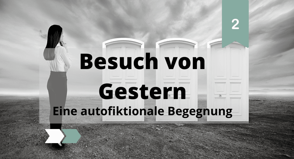 Besuch von Gestern 2 Eine autofiktionale Begegnung