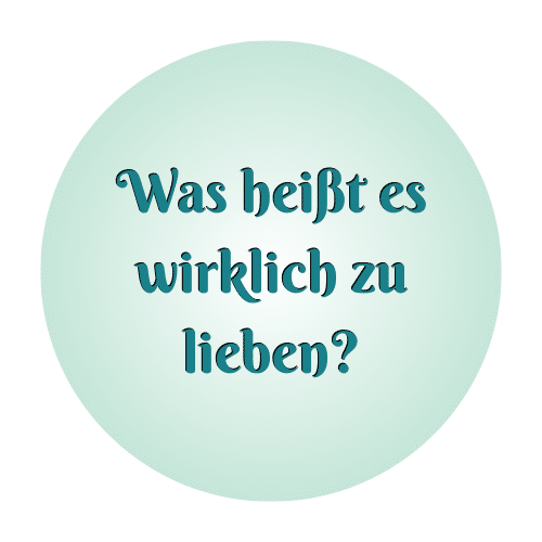 Bild zeigt einen A+ Inhalt: grüner Kreis mit dem Text »Was heißt es wirklich zu lieben?«